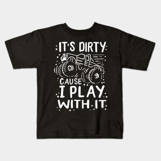 4X4 RACING / MUD BOGGING: It's Dirty Cause Kids T-Shirt